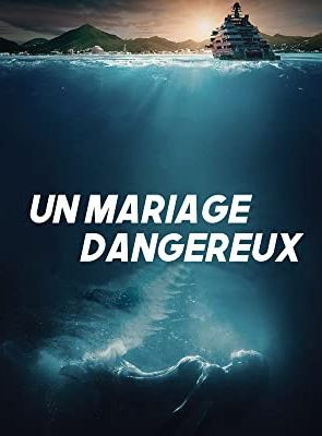 Un Mariage Dangereux